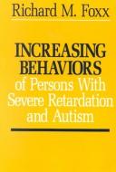 Cover for Increasing behaviors of severely retarded and autistic persons ; Decreasing behaviors of severely retarded and autistic persons