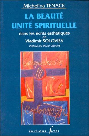Cover for La beauté unité spirituelle dans les écrits esthétiques de Vladimir Soloviev