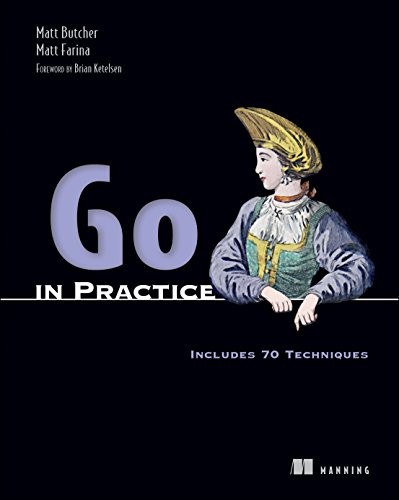 Cover for Go in Practice: Includes 70 Techniques