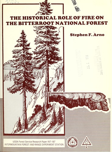 Cover for The historical role of fire on the Bitterroot National Forest