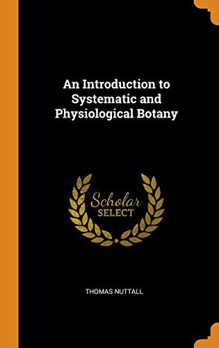 Cover for An Introduction to Systematic and Physiological Botany