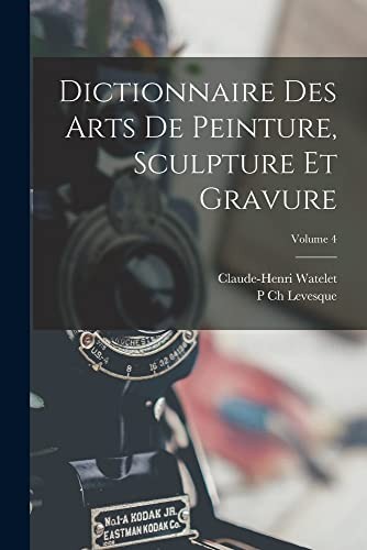 Cover for Dictionnaire des Arts de Peinture, Sculpture et Gravure; Volume 4