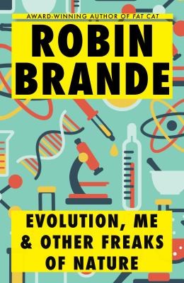 Cover for Evolution, Me and Other Freaks of Nature