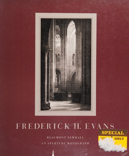 Cover for Frederick H. Evans: photographer of the majesty, light, and space of the medieval cathedrals of England and France.
