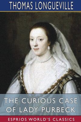 Cover for Curious Case of Lady Purbeck (Esprios Classics)