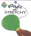 Cover for What Is Bouncy and Stretchy (What Is)