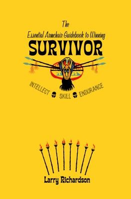 Cover for The Essential Armchair Guidebook To Winning Survivor Intellect Skill Endurance