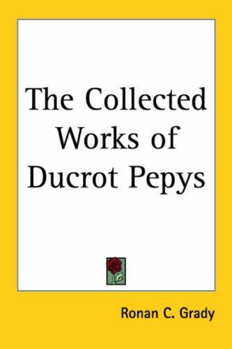 Cover for The Collected Works of Ducrot Pepys
