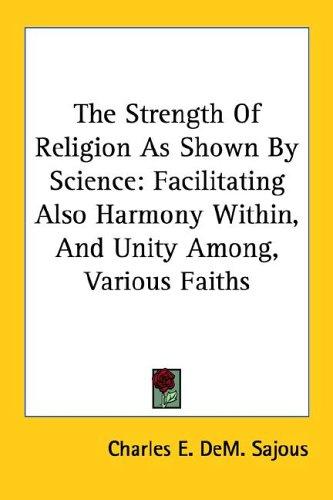 Cover for The Strength Of Religion As Shown By Science