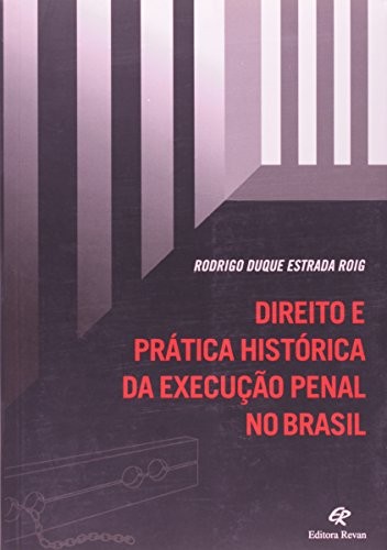 Cover for Direito e prática histórica da execução penal no Brasil
