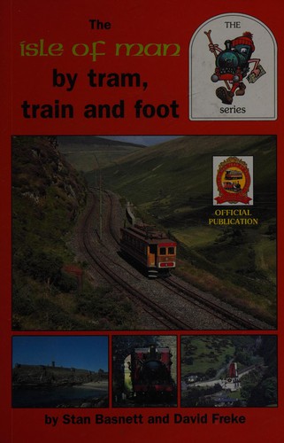 Cover for The Isle of Man by tram, train and foot