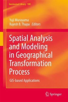 Cover for Spatial Analysis And Modeling In Geographical Transformation Process Gisbased Applications