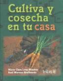 Cover for Cultiva Y Cosecha En Tu Casa / Home Gardening
