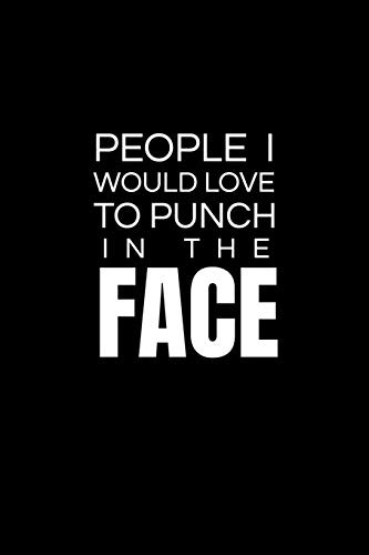 Cover for People I Would Love To Punch In The Face
