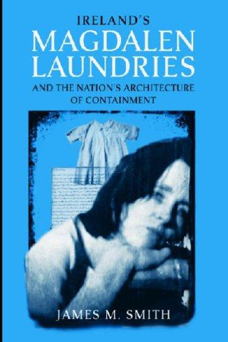 Cover for Ireland's Magdalen Laundries and the Nation's Architecture of Containment