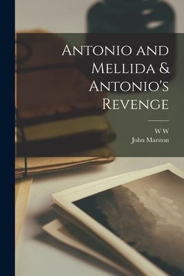 Cover for Antonio and Mellida & Antonio's Revenge
