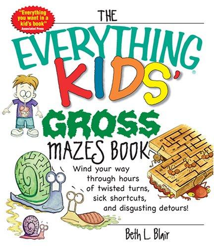 Cover for The Everything Kids' Gross Mazes Book