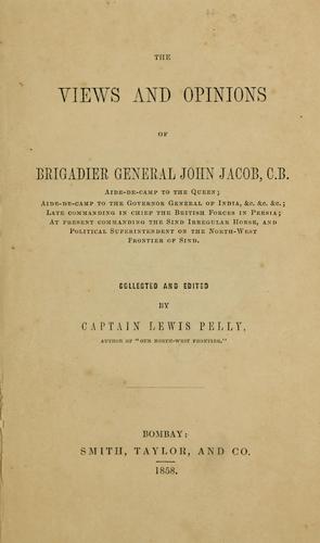 Cover for The views and opinions of Brigadier-General John Jacob