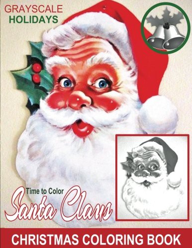 Cover for Grayscale Holidays Time to Color Santa Claus Adult Coloring Book