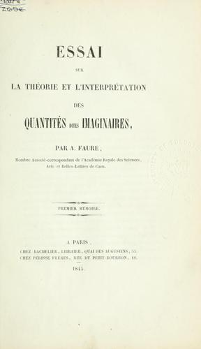 Cover for Essai sur la théorie et l'interpretation des quantités dites imaginaires.