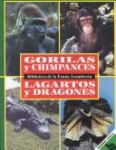 Cover for Gorilas Y Chimpaces/Lagartos Y Dragones/Gorillas and Chimpanzees/Alligators and Lizards (Biblioteca De La Fauna Asombrosa, Tomo 4)