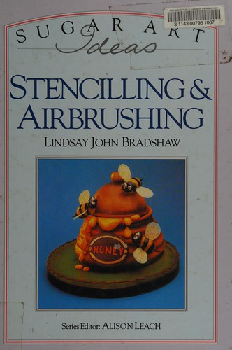 Cover for Sugar Art Ideas Stencilling and Airbrushing