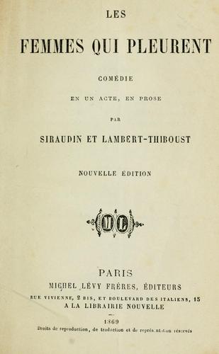 Cover for Les femmes qui pleurent, comèdie en un acte, en prose