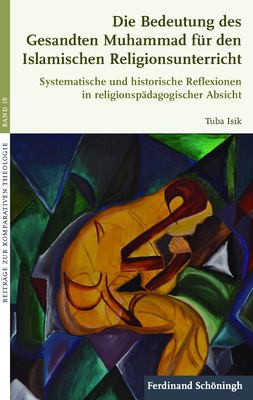 Cover for Die Bedeutung des Gesandten Muhammad für den islamischen Religionsunterricht