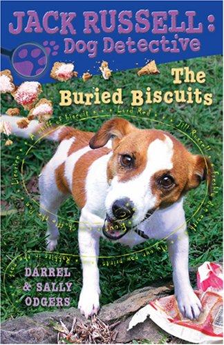 Cover for The Buried Biscuits (Jack Russell: Dog Detective) (Jack Russell: Dog Detective)