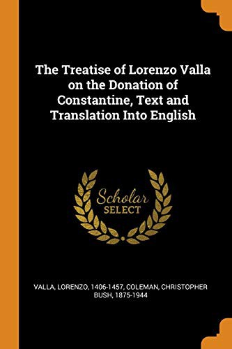 Cover for The Treatise of Lorenzo Valla on the Donation of Constantine, Text and Translation Into English