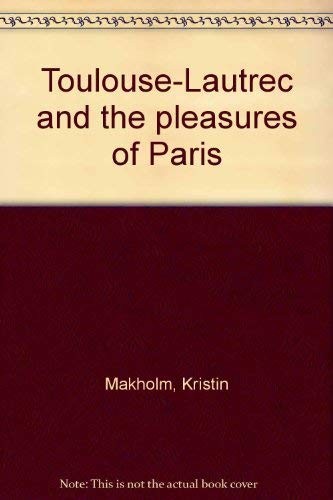 Cover for Toulouse-Lautrec and the pleasures of Paris