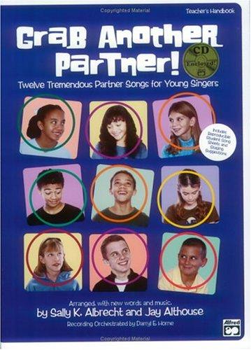 Cover for Grab Another Partner! Twelve Tremendous Partner Songs for Young Singers (Teacher's Handbook & CD)