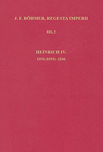 Cover for J. F. Bohmer, Regesta Imperii : III. Salisches Haus : 1024-1125. Zweiter Teil : 1056 -1125. Dritte Abteilung : Die Regesten Des Kaiserreichs Unter ... 2. Lieferung.