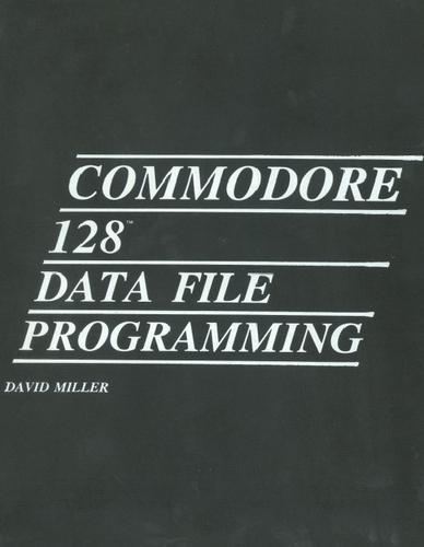 Cover for Commodore 128 data file programming
