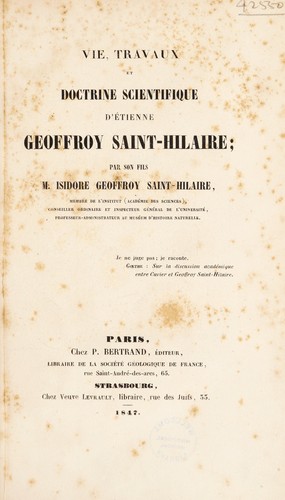Cover for Vie, travaux et doctrine scientifique d'©tienne Geoffroy Saint-Hilaire