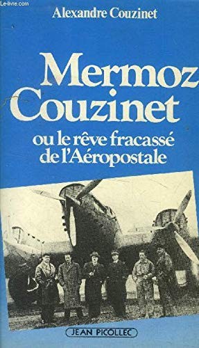 Cover for Mermoz-Couzinet, ou, Le rêve fracassé de l'aéropostale