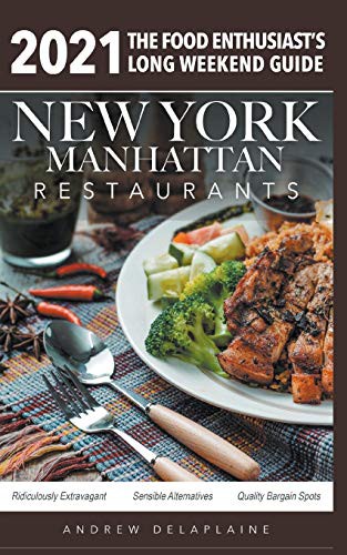 Cover for 2021 New York / Manhattan Restaurants - The Food Enthusiast's Long Weekend Guide