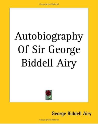 Cover for Autobiography Of Sir George Biddell Airy