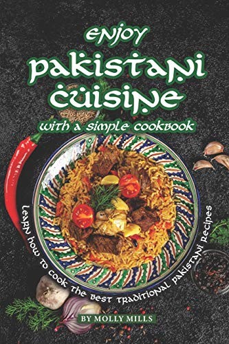 Cover for Enjoy Pakistani Cuisine with a Simple Cookbook