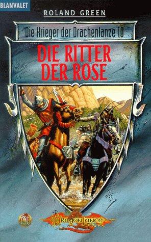 Cover for Die Ritter der Rose. Die Krieger der Drachenlanze 10.