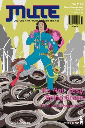 Cover for Mute magazine - Vol 2 #5, It's Not Easy Being Green
