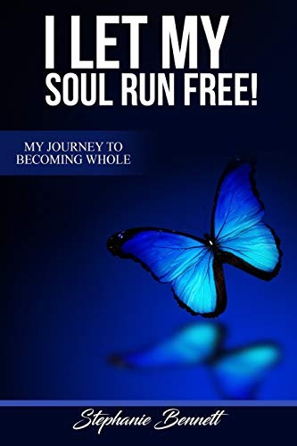 Cover for I Let My Soul Run Free My Journey to Becoming Whole