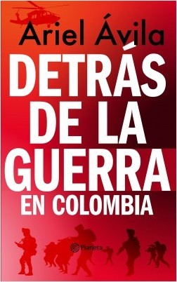 Cover for Detrás de la guerra en Colombia - 1. edición