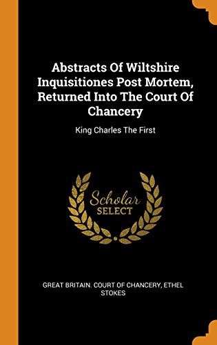 Cover for Abstracts of Wiltshire Inquisitiones Post Mortem, Returned Into the Court of Chancery