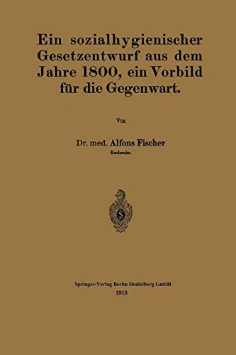 Cover for Ein Sozialhygienischer Gesetzentwurf Aus Dem Jahre 1800, Ein Vorbild Für Die Gegenwart