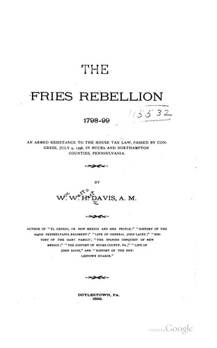 Cover for The Fries Rebellion, 1798-99: An Armed Resistance to the House Tax Law, Passed by Congress, July ...