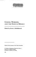 Cover for Unions, workers, and the state in Mexico