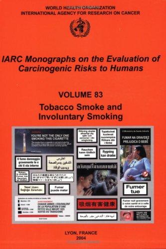 Cover for Tobacco Smoke and Involuntary Smoking (Iarc Monographs on the Evaluation of Carcinogenic Risks to Humans)