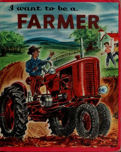 Cover for I want to be a farmer.