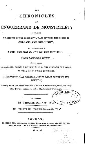 Cover for The Chronicles of Enguerrand de Monstrelet: Containing an Account of the Cruel Civil Wars ...